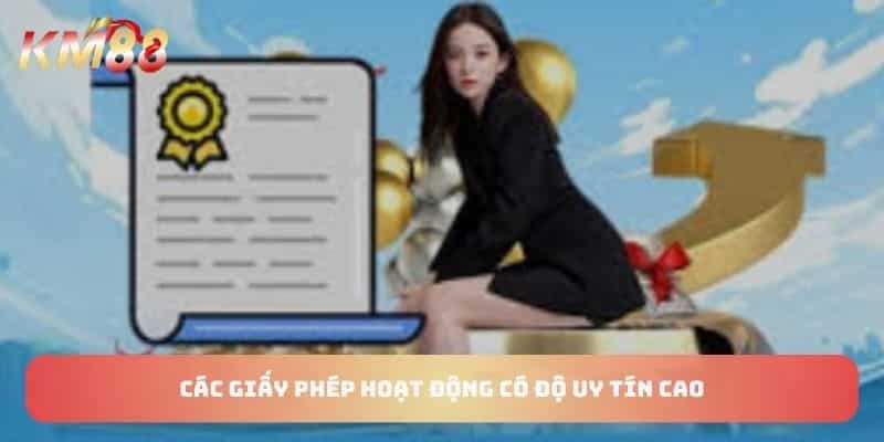 Các giấy phép hoạt động có độ uy tín cao