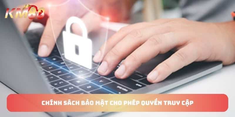 Chính sách bảo mật cho phép quyền truy cập