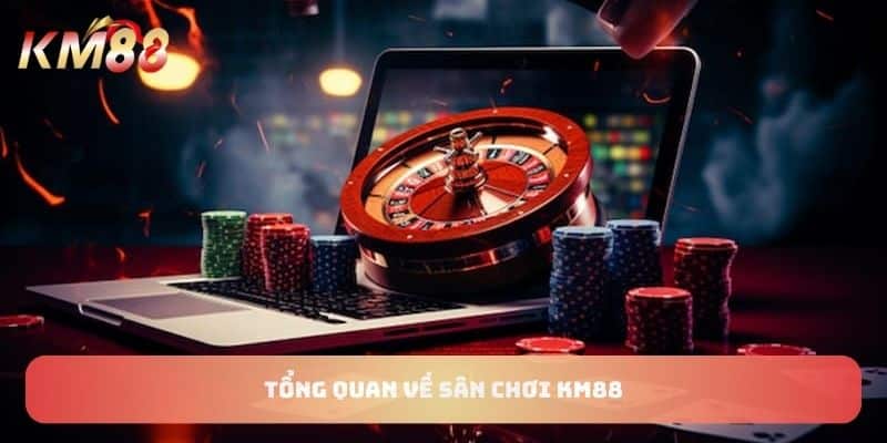 Giới thiệu về nhà cái KM88